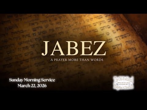 Jabez: A Prayer More Than Words | Sunday Morning Service 3-22-26