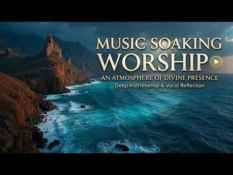 Anointed Christian Worship Music - Healing Soaking Prayer Music - Deep Worship Piano 2025