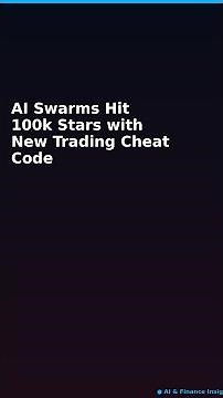 AI Swarms Hit 100k Stars with New Trading Cheat Code