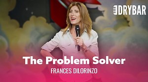 The Problem Solver. Frances Dilorinzo - Full Special | Dry Bar Comedy