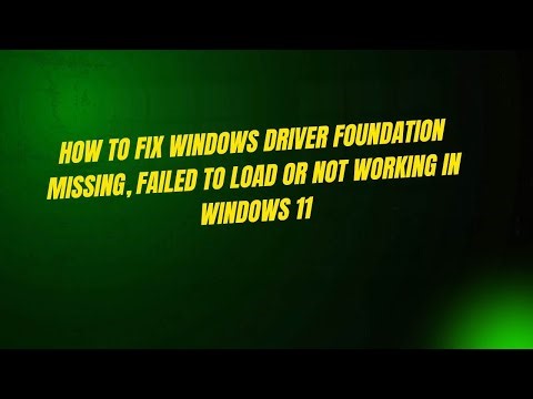 How to Fix Windows Driver Foundation Missing, Failed to Load or Not Working in Windows 11