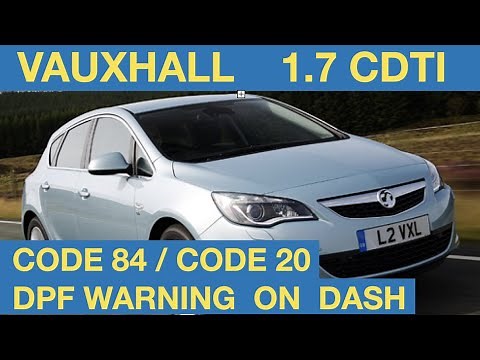 Vauxhall Astra Code 20, code 84 & DPF warning light flashing *FIXED* P242F P244B P2003