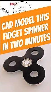 Learn how to CAD Model this Fidget Spinner in less than two minutes