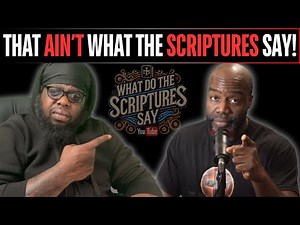 What Do The Scriptures Say Ain’t Saying What The Scriptures Say!