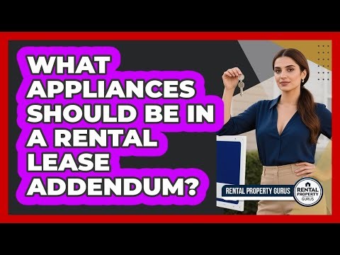 What Appliances Should Be in a Rental Lease Addendum?