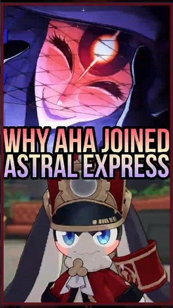 Why AHA joined the Astral Express as a HUMAN? 🚂 HSR Lore