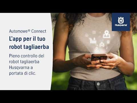 📲 Automower® Connect - l'app per i Robot Tagliaerba Husqvarna | Husqvarna IT
