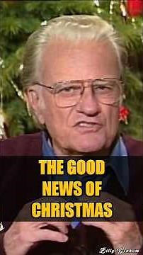 THE GOOD NEWS OF CHRISTMAS - Billy Graham #billygraham #jesuschrist #bible #christmas #faith #love