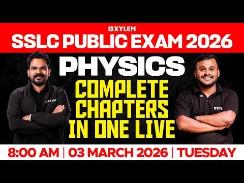 SSLC Public Exam 2026: Physics | Complete Chapters In 1 Live | Xylem SSLC