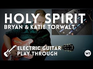 Holy Spirit - Bryan & Katie Torwalt - Electric Guitar Playthrough