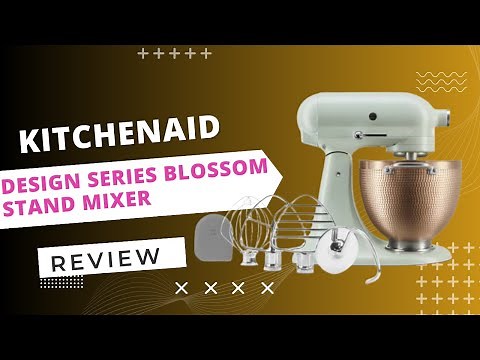 Blossom Your Kitchen with KitchenAid Design Series Stand Mixer Review
