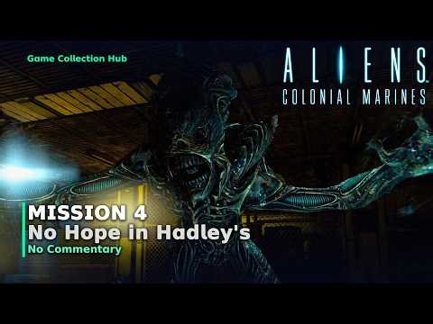Aliens: Colonial Marines - Mission 4: No Hope in Hadley's (No Commentary)