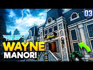 Building WAYNE MANOR! | Movie Park: Heroes X Villains • #3