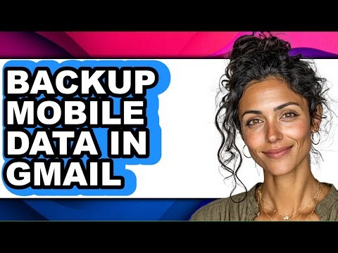 How to Backup Mobile Data in Gmail (only Way)