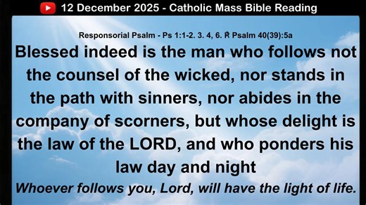 12 December 2025 Catholic Mass UK Bible Reading https://youtu.be/qpomLZfT7YE Friday 12 December 2025 First reading Isaiah 48:17-19 Thus says the LORD, your Redeemer, the Holy One of Israel: ‘I am the LORD your God, who teaches you to profit, who leads you in the way you should go. Oh that you had paid attention to my commandments! Then your peace would have been like a river, and your righteousness like the waves of the sea; your offspring would have been like the sand, and your descendants like
