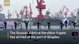13K views · 61 shares | The Russian Admiral Gorshkov frigate has arrived at Qingdao port on Sunday noon. Russia's Ambassador to China Andrey Denisov welcomed the warship at the port. #ChinaNavy70 | CGTN | Facebook