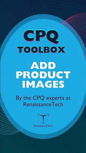 Infor CPQ Toolbox: How to Add Product Images in Enterprise Quoting pt. 1