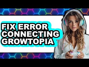 How to Fix Error Connecting Growtopia 2025 (Only Way)