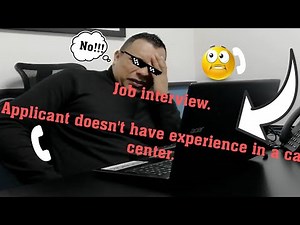 Pass a job interview without experience. Job Interview for a Call Center job. Interview questions