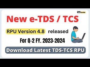 New e-TDS/TCS return RPU version 4.8 for FY 2023-24 Q2 released | How to download new TDS RPU 4.8