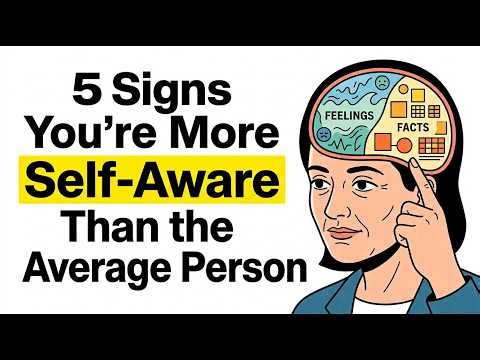 5 Signs You’re More Self Aware Than the Average Person
