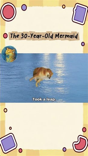 The 30-Year-Old Mermaid | Cheems Whispers