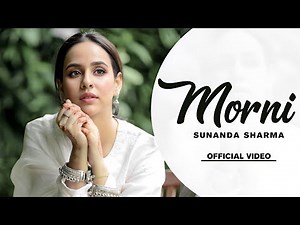 MORNI (Official Video) | SUNANDA SHARMA | JAANI | SUKH-E | ARVINDR KHAIRA | New Punjabi Songs 2025
