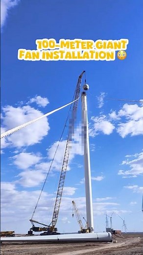 Installation of a 100-Meter-Tall Super Giant Electric Fan