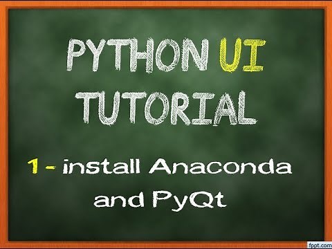 Python, PyQt & Qt Designer UI Tutorial#1 - install anaconda and pyqt