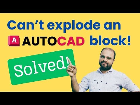 Cannot explode an AutoCAD block, Solved!
