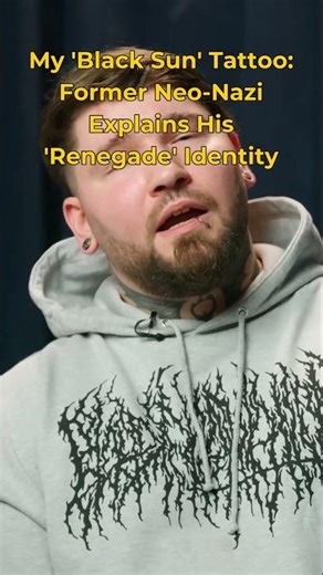 My 'Black Sun' Tattoo: Former Neo-Nazi Explains His 'Renegade' Identity