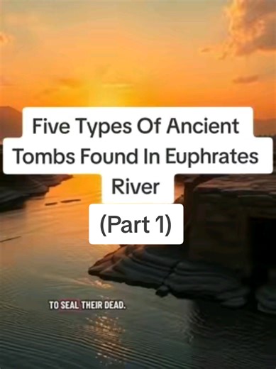 Five Types Of Ancient Tombs Found In Euphrates River. (Part 1) Euphrates exposed five types ancient tombs spanning 3,000 years. Byzantine 6th century gates carved rock. Roman period cliff tombs. Assyrian tombs cuneiform manuscripts. Islamic burial sites multiple dynasties. Ancient Jewish settlements. Five civilizations, five time periods, all buried dead along Euphrates. Five types tombs Euphrates, Byzantine Roman Assyrian tombs, why civilizations chose Euphrates, tombs Euphrates Revelation #Eup