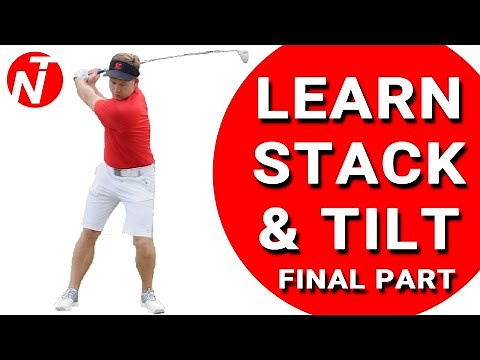 LEARN STACK & TILT (FINAL PART) | Golf Tips | Lesson 134