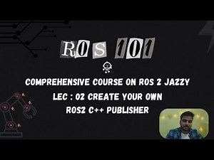 ROS 101 - Build a C++ Publisher Node from Scratch in ROS 2 Jazzy | Lecture 2
