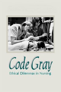 Stream Code Gray: Ethical Dilemmas in Nursing (1984): Find it on Netflix, Prime Video, Hulu & more