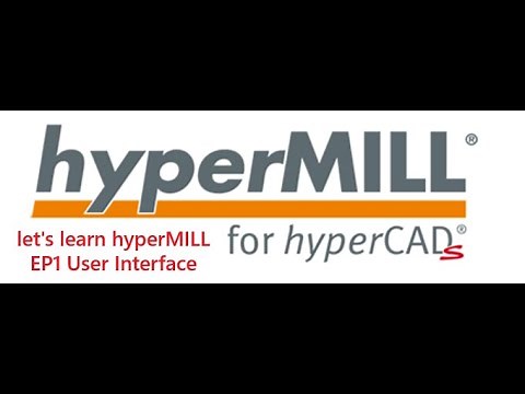Let's learn hyperMILL, EP1 INTERFACE