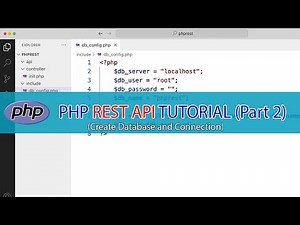How to Create RESTful API With PHP & MySQL Tutorial - Create Database and Connection (Part 2)