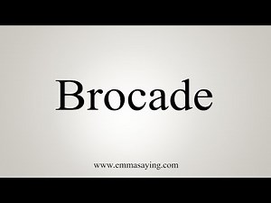How To Say Brocade