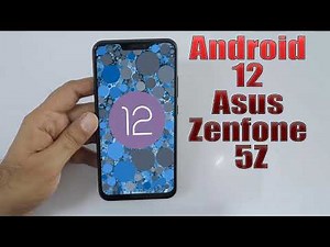 Install Android 12 on Asus Zenfone 5Z (AOSP ROM) - How to Guide!