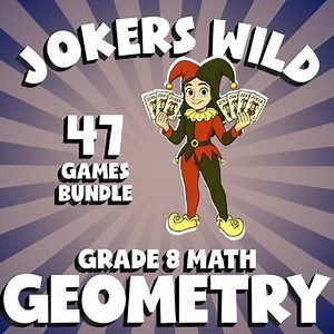 47 JOKERS WILD Math Games - Geometry - Grade 8 No Prep Review