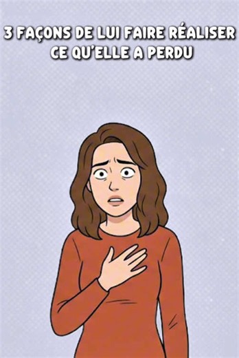 Trois façons de lui faire réaliser ce qu'elle a perdu. (Comprendre le mécanisme psychologique du regret). #psychologie #amour #emotion #couple #tiktokfrance