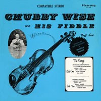 Chubby Wise - Chubby Wise And His Fiddle (Nuff Sed)