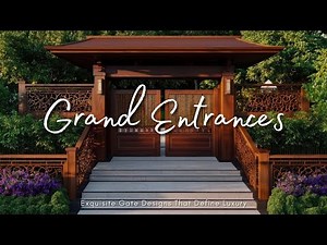 Grand Entrances: 2025 Exquisite Gate Designs That Define Luxury