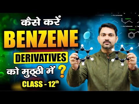 Class 12th | Chemistry | Benzene & Its Derivatives By Naveen Sir
