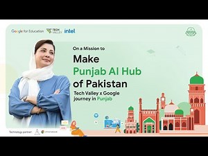 Google Journey in Punjab | Making Punjab AI Hub of Pakistan | Tech Valley x Google