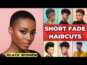 Short Natural Fade Haircuts For Black Women