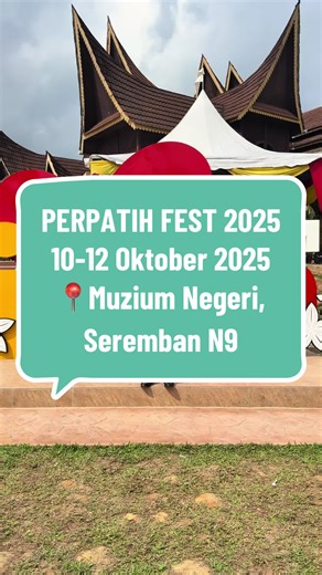 Perpatih Fest 2025: Meriahkan Warisan Negeri Sembilan