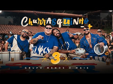 Grupo Menos é Mais - Churrasquinho Menos é Mais 3 (DVD Completo)