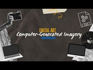 Arts 10 - Digital Art: Computer-Generated Imagery