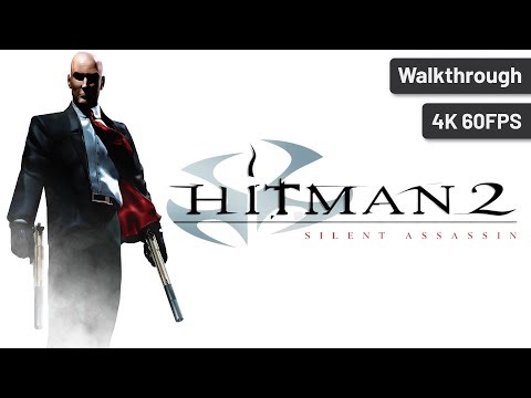 Hitman 2: Silent Assassin┆Full Walkthrough┆No Commentary┆4K60FPS